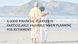 A Good Financial Planner is Particularly Valuable When Planning for Retirement